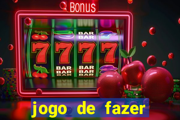 jogo de fazer dinheiro falso